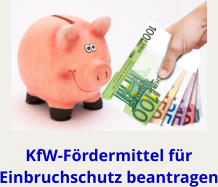 KfW-Fördermittel für Einbruchschutz beantragen