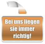 Bei uns liegen sie immer richtig!