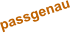 passgenau